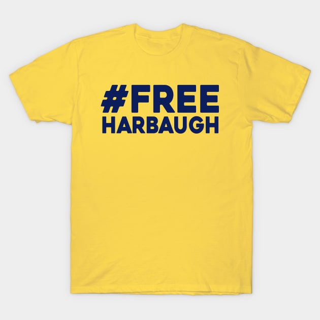 Free Harbaugh #FreeHarbaugh T-Shirt by Sunoria